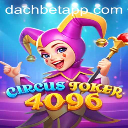 Exploring the Vibrant World of CircusJoker4096: A DACHBET Phenomenon