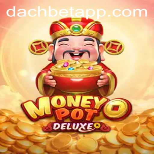 Discovering MoneyPotDELUXE: The Thrilling World of DACHBET's Latest Game